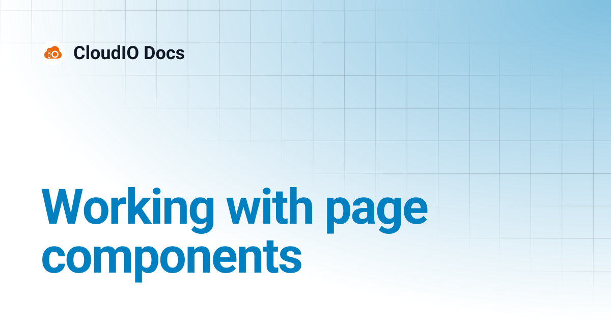 Working with page components | CloudIO Docs