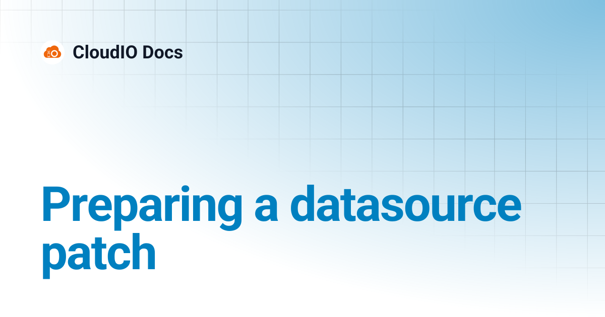 Preparing a datasource patch | CloudIO Docs