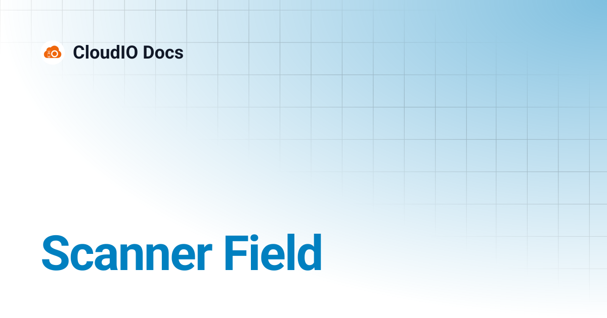 Scanner Field | CloudIO Docs