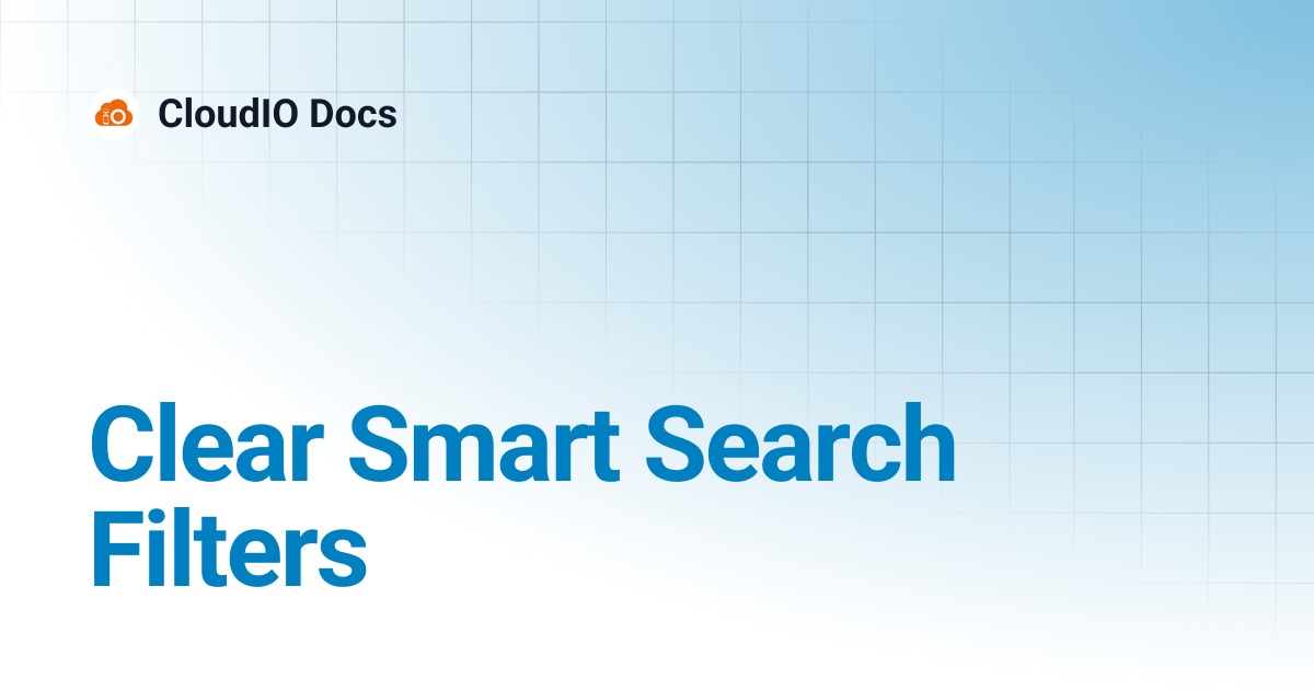 Clear Smart Search Filters | CloudIO Docs