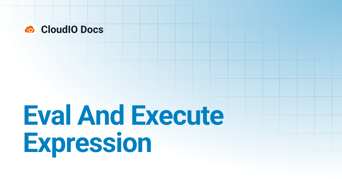 Eval And Execute Expression | CloudIO Docs