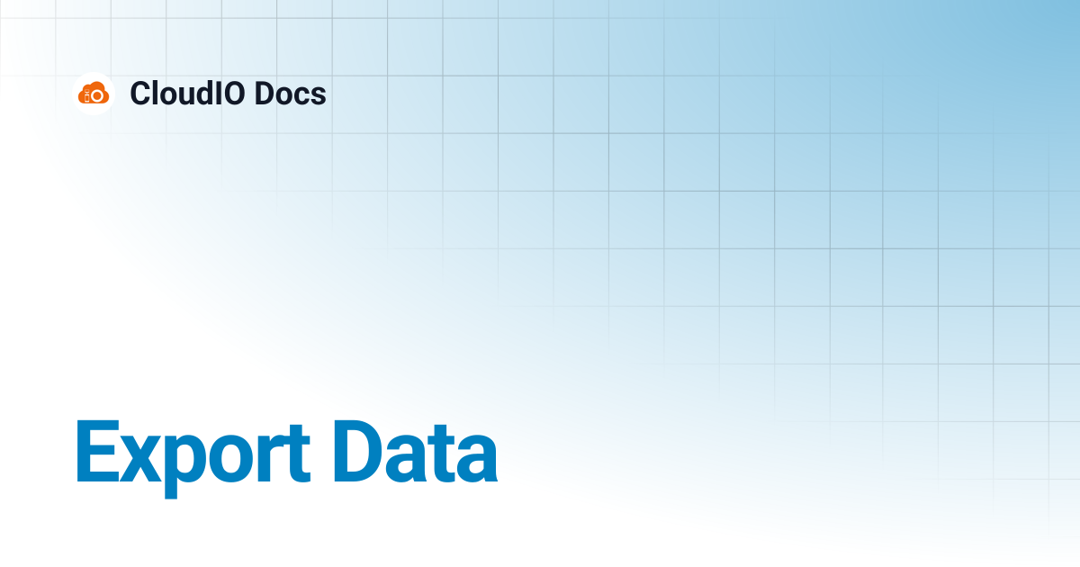 Export Data | CloudIO Docs