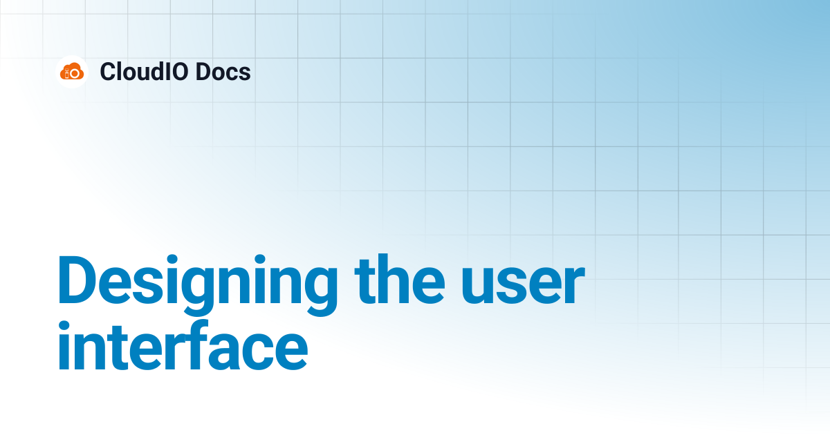 Designing the user interface | CloudIO Docs